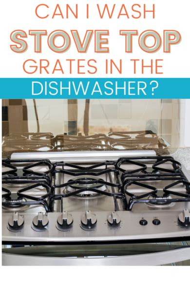 can i wash grates fom gas stove dishwasher